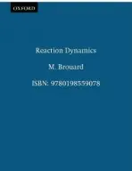 Reaction Dynamics - Brouard, M. (Lecturer in Physical Chemistry a  Tutor and Fellow, Lecturer in Physical Chemistry a  Tutor and Fellow, Jesus College, Oxford)