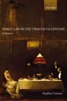Family Law in the Twentieth Century - Cretney, Stephen (Until his retirement, Senior Research Fellow, All Souls College, Oxford)