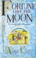 Fortune like the Moon - Elizabeth Harris, Alys Clare