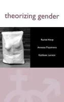 Theorizing Gender - Alsop, Rachel (University of Hull) a Fitzsimons, Annette (University of Lincoln and Humberside) a Lennon, Kathleen (University of Hull)