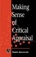 Making Sense of Critical Appraisal - Ajetunmobi, Olajide