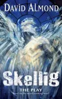 Skellig The Play - David Almond