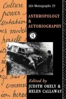 Anthropology and Autobiography - Okely, Judith a Callaway, Helen