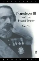 Napoleon III and the Second Empire - Price, Roger D.
