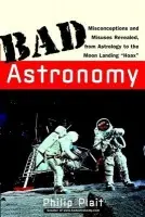Bad Astronomy - Plait, Philip C. (Sonoma State University, CA)