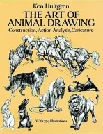 Art of Animal Drawing - Hultgen, Ken