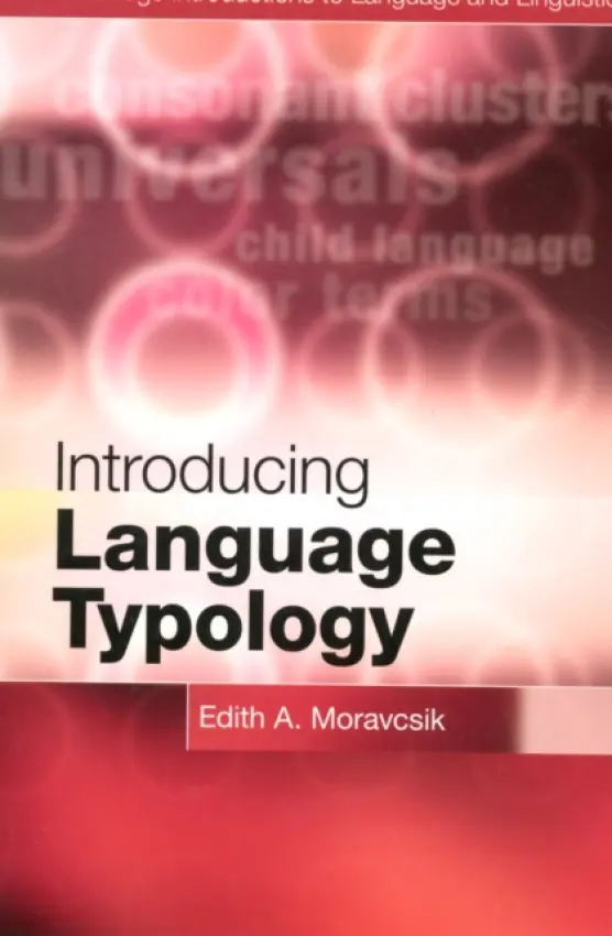 Introducing Language Typology - Moravcsik, Edith A. (University of Wisconsin, Milwaukee)