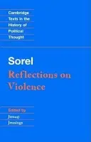 Sorel: Reflections on Violence - Sorel, Georges