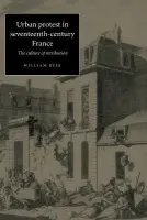 Urban Protest in Seventeenth-Century France - Beik, William (Emory University, Atlanta)