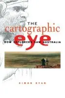 Cartographic Eye - Ryan, Simon (Australian Catholic University, North Sydney)