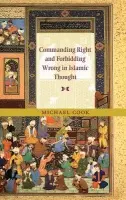 Commanding Right and Forbidding Wrong in Islamic Thought - Cook, Michael (Princeton University, New Jersey)