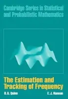 Estimation and Tracking of Frequency - Quinn, B. G. (University of Manchester) a Hannan, E. J.