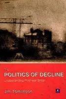 Politics of Decline - Tomlinson, Jim