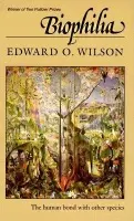 Biophilia - Wilson, Edward O.