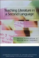 Teaching Literature in a Second Language - Parkinson, Brian (Lecturer, University of Edinburgh) a Reid Thomas, Helen (former Lecturer in the Programme in Literary Linguistics, University of Strathclyde)