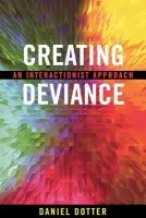 Creating Deviance - Dotter, Daniel L.