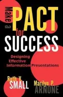 Make a PACT for Success - Small, Ruth V. a Arnone, Marilyn P.
