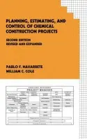 Planning, Estimating, and Control of Chemical Construction Projects - Navarrete, Pablo F. a Cole, William C.