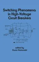 Switching Phenomena in High-Voltage Circuit Breakers - Nakanishi