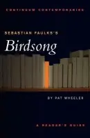 Sebastian Faulks's Birdsong - Wheeler, Pat