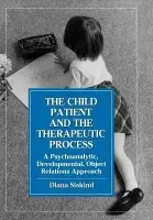 Child Patient and the Therapeutic Process - Siskind, Diana