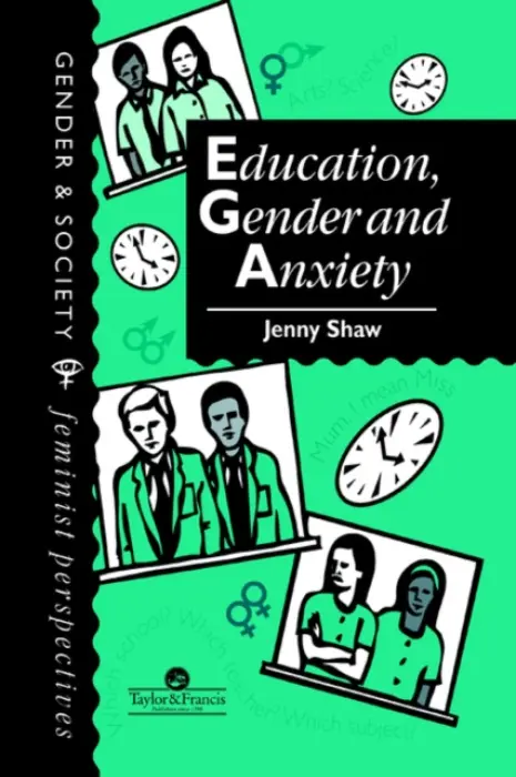 Education, Gender And Anxiety - Shaw, Jenny