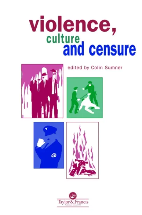 Violence, Culture And Censure - Sumner, Professor Colin a Sumner, Colin