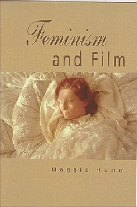 Feminism and Film - Humm, Maggie (Emeritus Professor, University of East London)