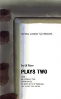 Sol B. River: Plays Two - River, Sol B. (Author) a Williams, Gee