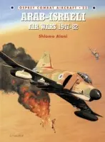 Arab-Israeli Air Wars 1947-82 - Aloni, Shlomo