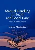 Manual Handling in Health and Social Care - Mandelstam, Michael