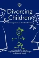 Divorcing Children - Scan, Dr Lesley a Douglas, Miss Gillian a Robinson, Margaret G a Butler, Professor Ian a Murch, Prof Mervyn