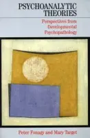 Psychoanalytic Theories - Fonagy, Peter (University College London) a Target, Mary (University College London)