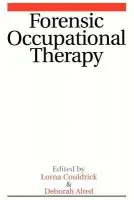 Forensic Occupational Therapy - Couldrick, Lorna a Aldred, Deborah