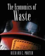 Economics of Waste - Porter, Richard C.