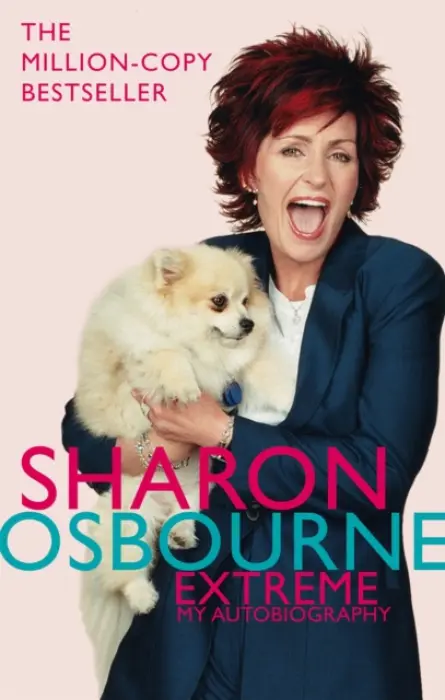 Sharon Osbourne Extreme: My Autobiography - Osbourne, Sharon