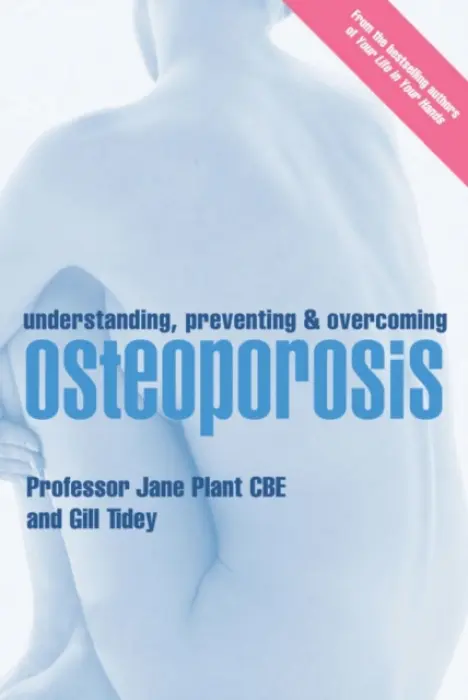 Understanding, Preventing and Overcoming Osteoporosis - Tidey, Gillian a Plant, Jane, CBE