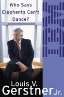 Who Says Elephants Can't Dance? (How I Turned Around IBM),Who Says Elephants Can't Dance? (How I Turned Around IBM) - kniha z kategorie Ekonómia