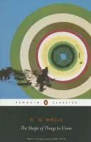 Shape of Things to Come - Wells, H. G.