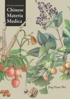 Illustrated Chinese Materia Medica - Wu, Jing-Nuan (, Clinician, Traditional Chinese Medicine)