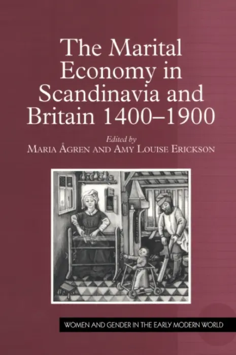 Marital Economy in Scandinavia and Britain 1400-1900 - Agren, Maria