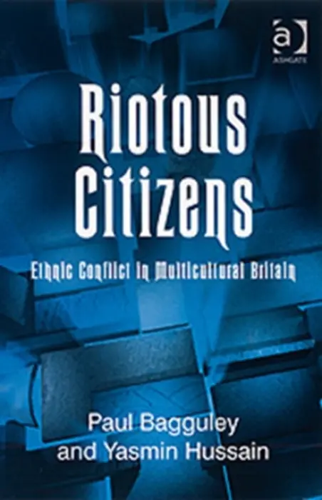 Riotous Citizens - Bagguley, Paul a Hussain, Yasmin