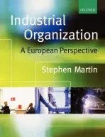 Industrial Organization - Martin, Stephen (, Professor of Industrial Organization, University of Amsterdam)