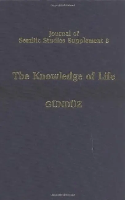 Knowledge of Life - Gunduz, Sinasi (Department of Comparative Religion, Department of Comparative Religion, Samsun University, Turkey)