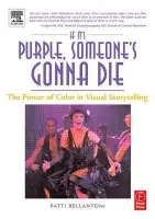 If It's Purple, Someone's Gonna Die - Bellantoni, Patti (Color Consultant, Patti Bellantoni Inc., USA)