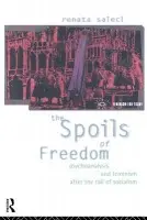 Spoils of Freedom - Salecl, Renata