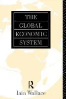 Global Economic System - Wallace, I.