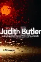 Judith Butler - Jagger, Gill (University of Hull, UK)