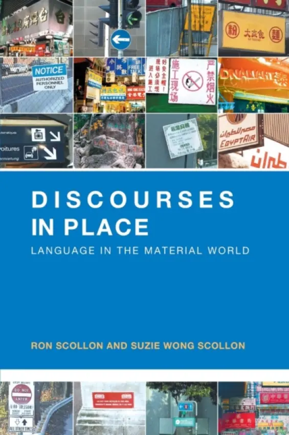 Discourses in Place - Scollon, Ron a Wong Scollon, Suzie