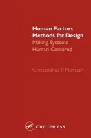 Human Factors Methods for Design - Nemeth, Christopher P.